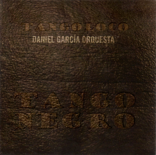 Tango Loco Daniel García Orquesta - Tango Negro / Cd Impecab