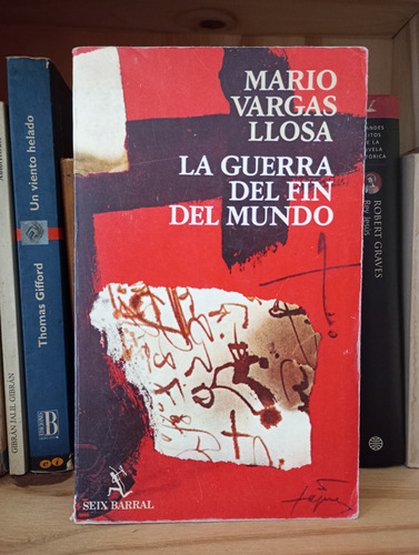 La Guerra Del Fin Del Mundo - Mario Vargas Llosa