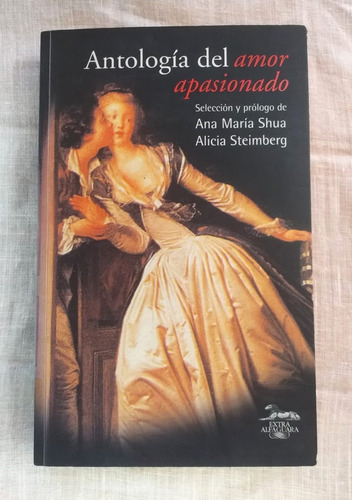 Antología Del Amor Apasionado Ana María Shua Alici Steimberg