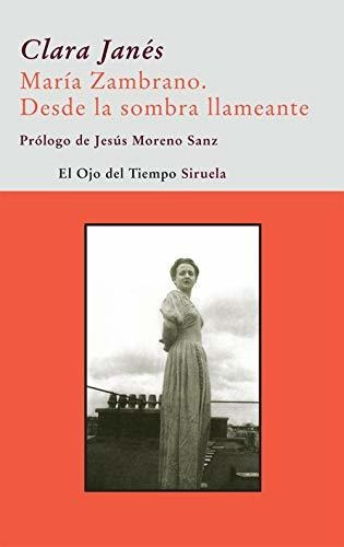 María Zambrano. Desde La Sombra Llameante: 46 (el Ojo Del Ti