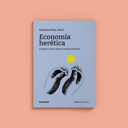 Economia Heretica - Manfred Max-neef - Econautas Ed. 