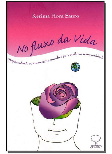 No Fluxo Da Vida, De Sauro,kerima Hora. Editora Ground Em Português