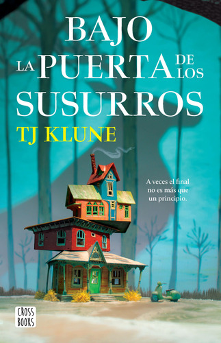 Bajo la puerta de los susurros, de TJ Klune., vol. 1.0. Editorial CROSS BOOKS, tapa blanda, edición 1.0 en español, 2023