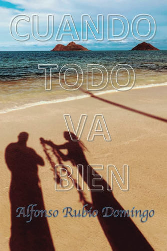 Libro: Cuando Todo Va Bien (spanish Edition)