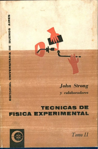 Tecnicas De Fisica Experimental Tomo 2-john Strong