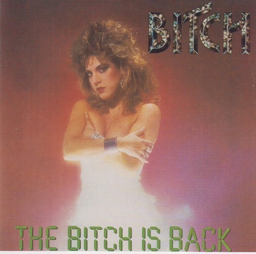 Bitch - The Bitch Is Back Remastered  Limited Edition Cd P78