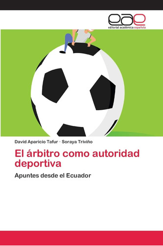 Libro: El Árbitro Como Autoridad Deportiva: Apuntes Desde