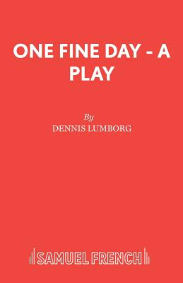 Libro One Fine Day - A Play - Lumborg, Dennis