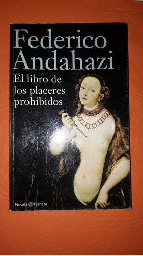 El Libro De Los Placeres Prohibidos. Federico Andahazi.