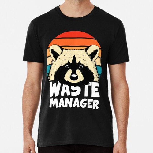 Remera Waste Manager Raccoon Animal Humor Algodon Premium