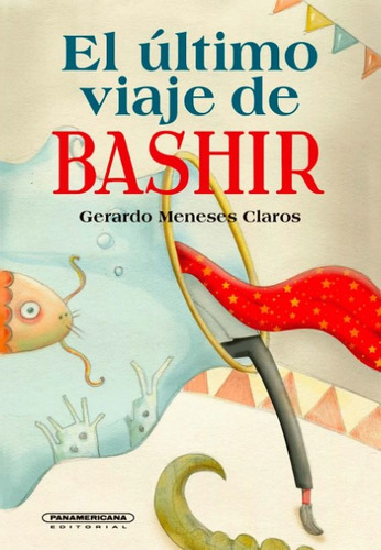 El último viaje de Bashir, de Gerardo Claros Meneses. Serie 9583063916, vol. 1. Editorial Panamericana editorial, tapa dura, edición 2021 en español, 2021