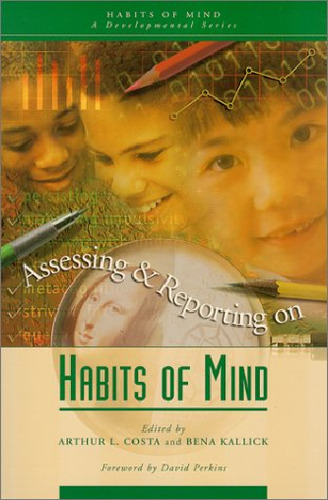 Habits Of Mind: Assessing An Reporting On - Costa Arthur