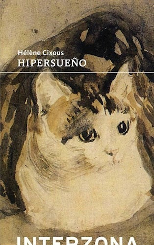 Hipersueño - Helene Cixous - Interzona - Libro