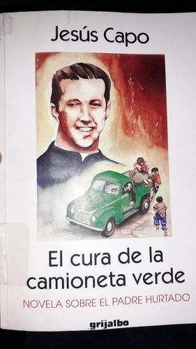 El Cura De La Camioneta Verde (jesús Capo) Alberto Hurtado 