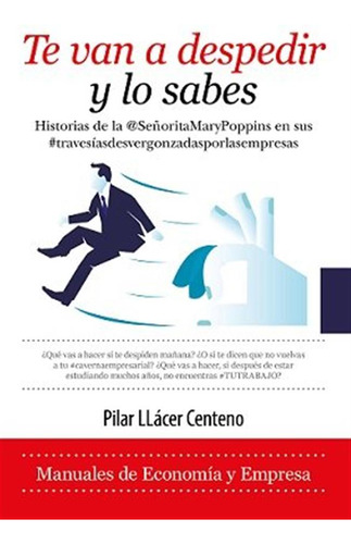 Te Van A Despedir Y Lo Sabes - Llacer Centeno,pilar