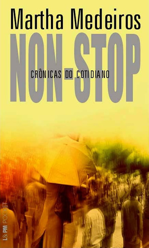 Non-stop, de Medeiros, Martha. Série L&PM Pocket (655), vol. 655. Editora Publibooks Livros e Papeis Ltda., capa mole em português, 2007