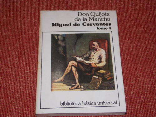 Don Quijote De La Mancha - Miguel De Cervantes - Tomo 4