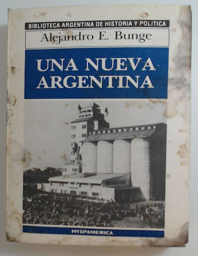 Una Nueva Argentina - Bunge, Alejandro E