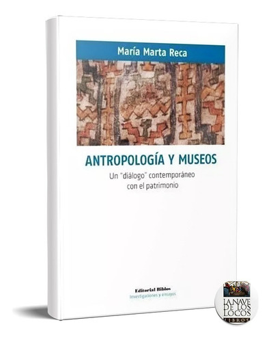 Antropología Y Museos María Marta Reca (bi)