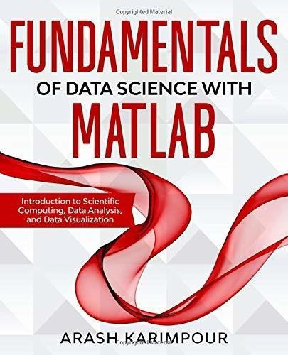 Fundamentals Of Data Science With Matlab Introductio, de Karimpour, Ar. Editorial Arash Karimpour en inglés