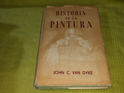 Historia De La Pintura - John C. Van Dyke - Hachette