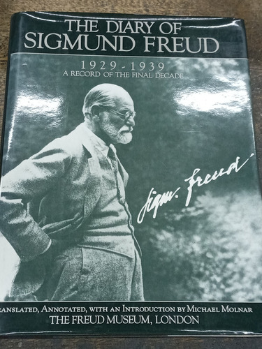 The Diary Of Sigmund Freud 1929 / 1939 * Michael Molnar *