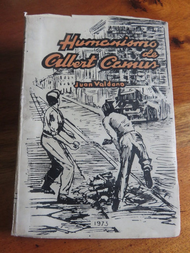 Humanismo De Albert Camus Culpa Rebelión - Juan Valdano