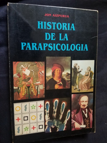 Historia De La Parapsicologia Jon Aizpurua Universidad 3a Ed