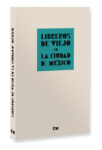 Libreros De Viejo En La Ciudad De Mexico - Aa. Vv. Aa. Vv