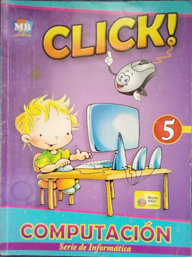 Libro Click 5 Computación Serie De Informática