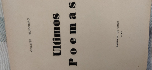 Ultimos Poemas De Vicente Huidobro,edic.numerada.1948