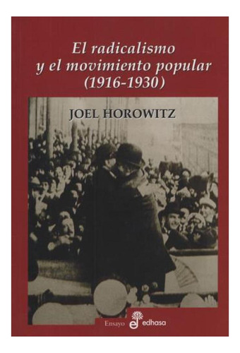 El Radicalismo Y El Movimiento Popular (1916-1930)