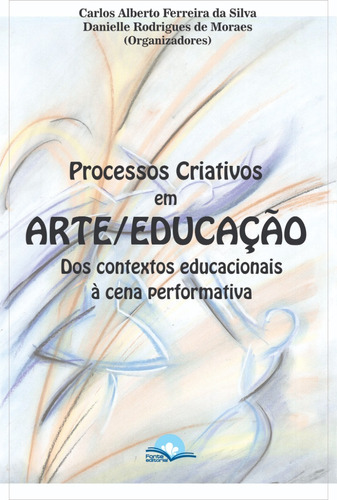 Processos Criativos Em Arte/educação