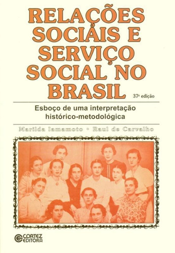 Livro Relações Sociais E Serviço Social No Brasil