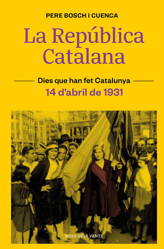 Libro La República Catalana (14 D.abril De 1931)