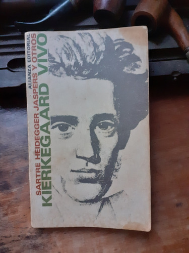 Kierkegaard Vivo / Sartre, Heidegger, Jaspers Y Otros