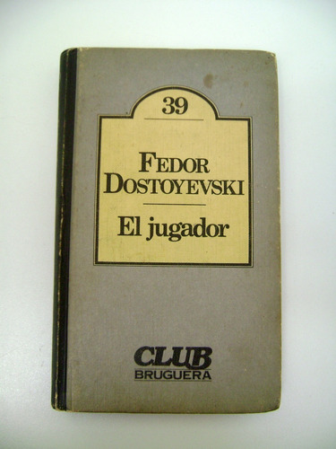 El Jugador Fedor Dostoievski Club Bruguera Tapa Dura Boedo