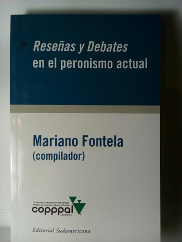 Reseñas Y Debates En El Peronismo Actual - Mariano Fontela