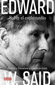 Sobre El Estilo Tardio: Musica Y Literatura Contracorriente