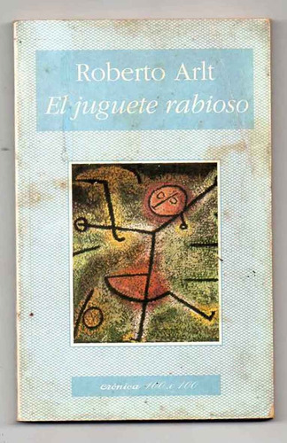 El Juguete Rabioso - Roberto Arlt Usado - 100x100