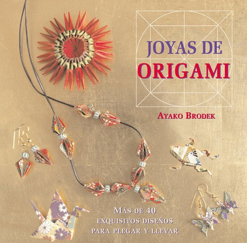 Joyas De Origami - Brodek, Ayako