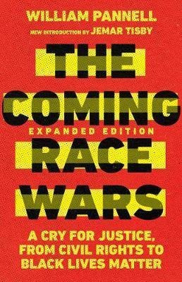 The Coming Race Wars : A Cry For Justice, From Civil Righ...