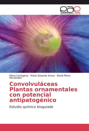 Libro: Convolvuláceas Plantas Ornamentales Con Potencial Ant