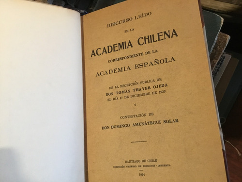 Discurso Leìdo Academia Chilena Thayer Ojeda Amunàtegui 1934