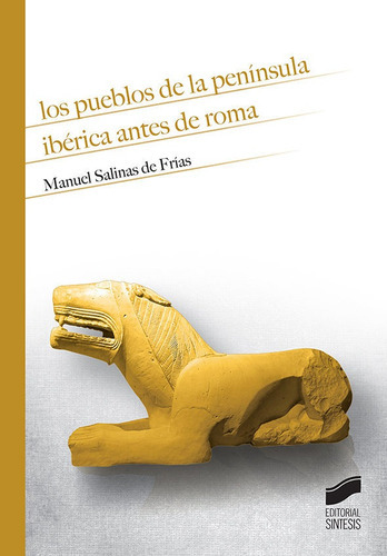 Los Pueblos De La Penãânsula Ibãâ©rica Antes De Roma, De Salinas De Frías, Manuel. Editorial Sintesis, Tapa Blanda En Español