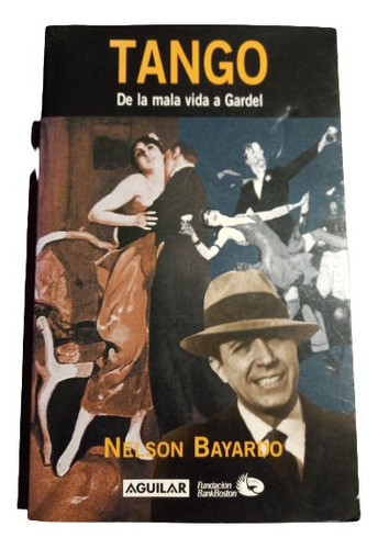 Nelson Bayardo. Tango. De La Mala Vida A Gardel