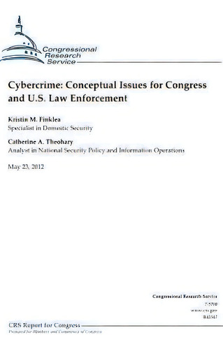 Cybercrime, De Kristin M Finklea., Vol. 1. Editorial Createspace Independent Publishing Platform, Tapa Blanda En Inglés, 2012