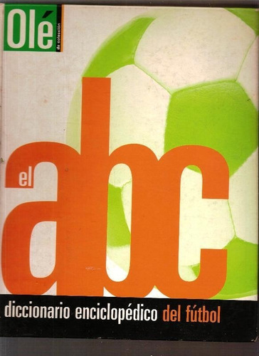 Diccionario Enciclopedico Del Futbol - Ole De Coleccion 1997