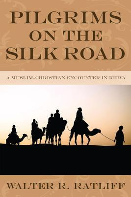 Libro Pilgrims On The Silk Road : A Muslim-christian Enco...