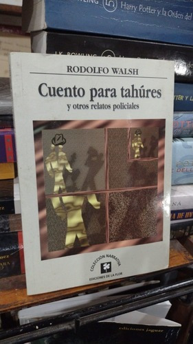 Rodolfo Walsh - Cuento Para Tahures Y Otros Relatos Pol&-.